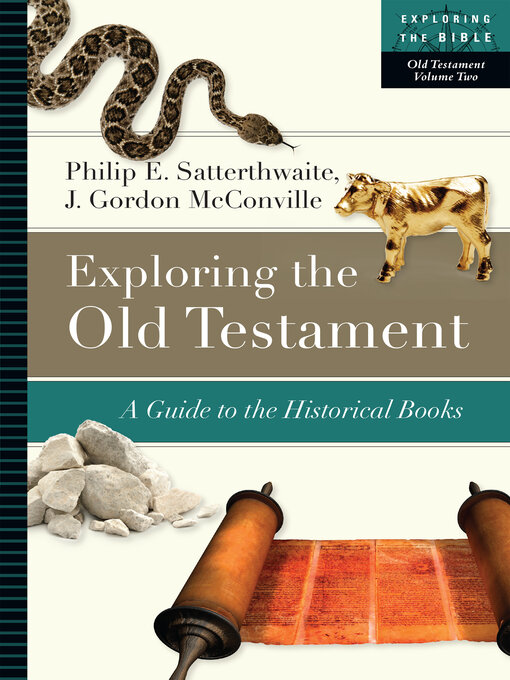 Title details for Exploring the Old Testament: a Guide to the Historical Books by Philip E. Satterthwaite - Available